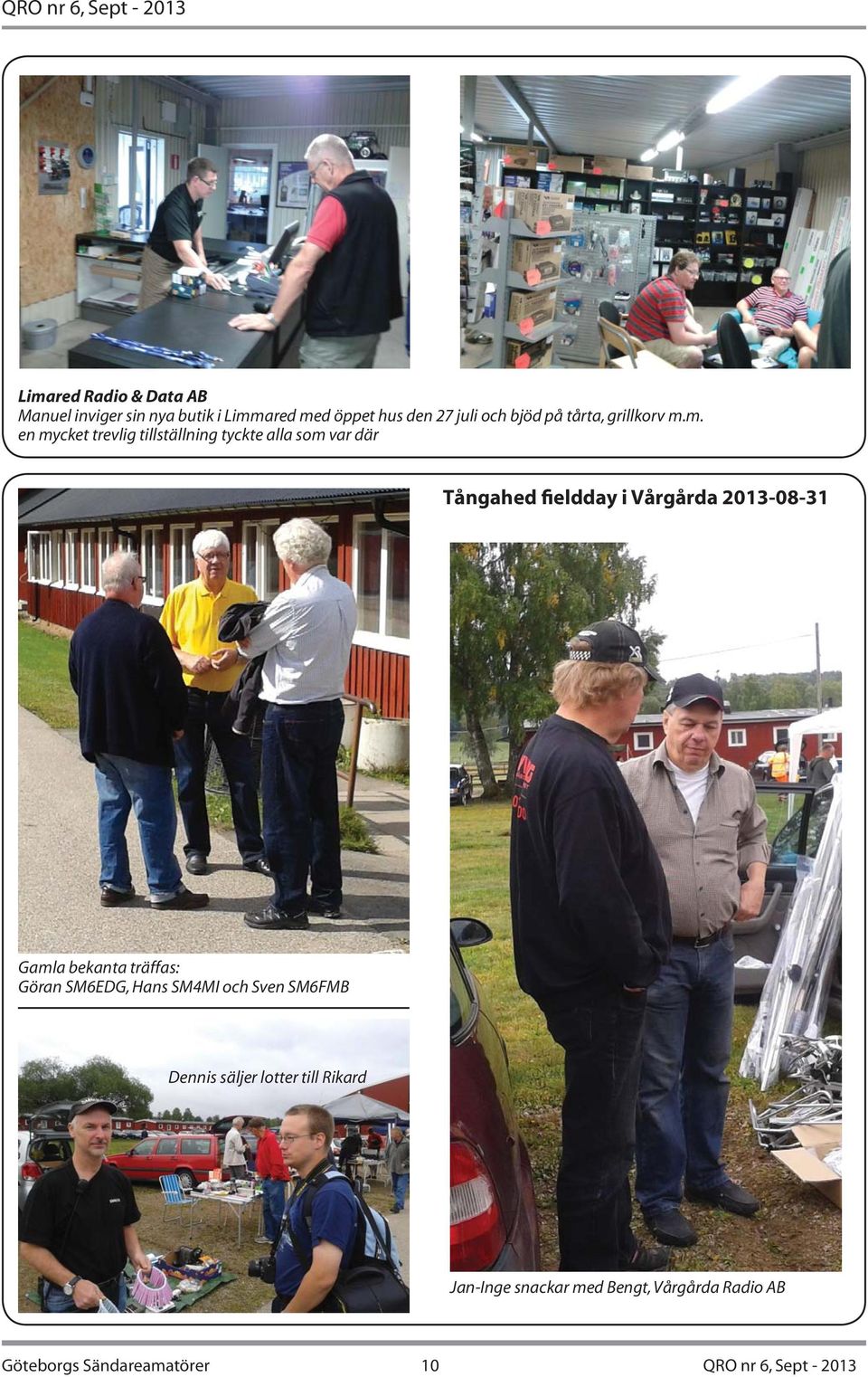 m. en mycket trevlig tillställning tyckte alla som var där Tångahed fieldday i Vårgårda 2013-08-31