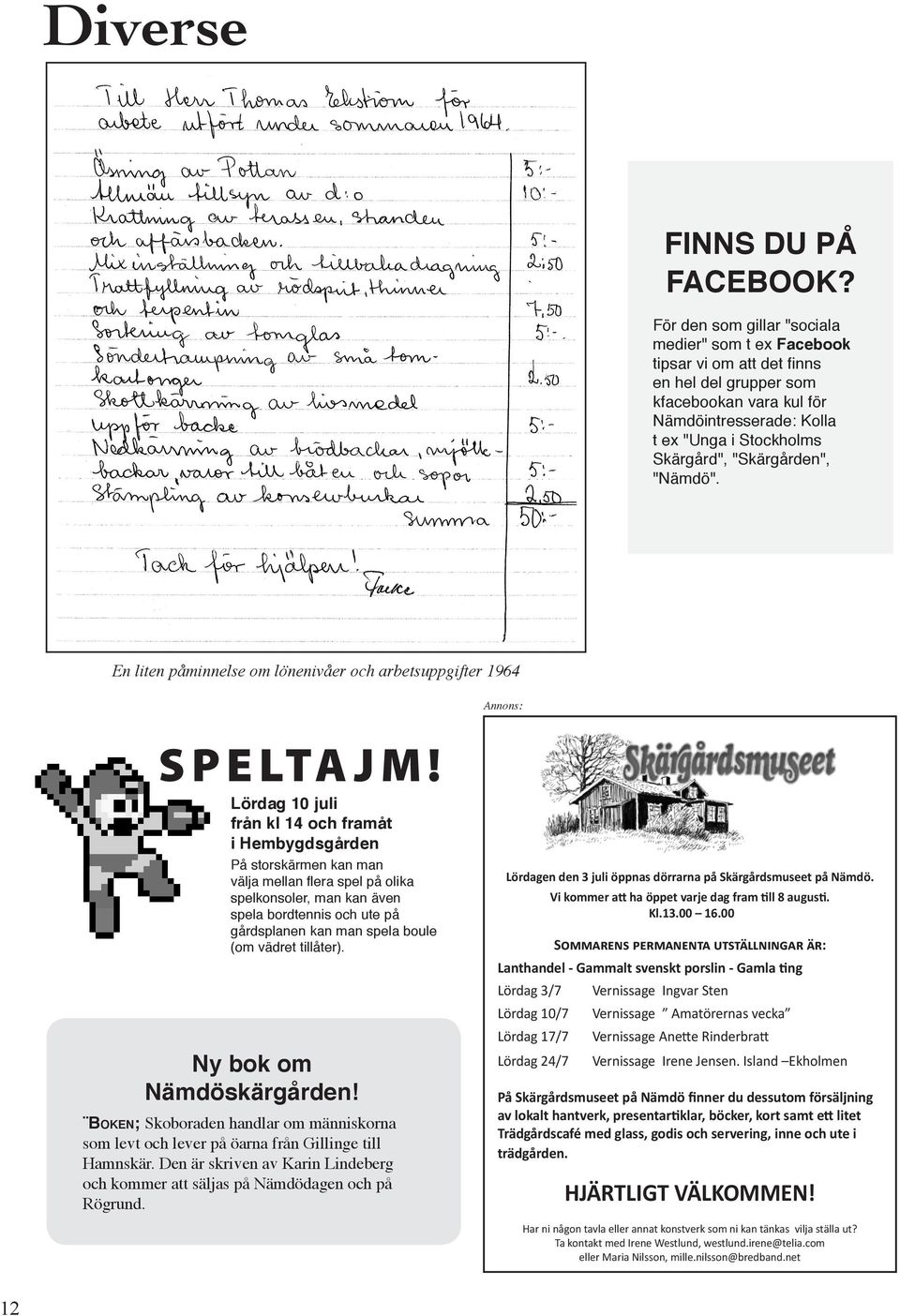 "Skärgården", "Nämdö". En liten påminnelse om lönenivåer och arbetsuppgifter 1964 Annons: S p e lta j m!