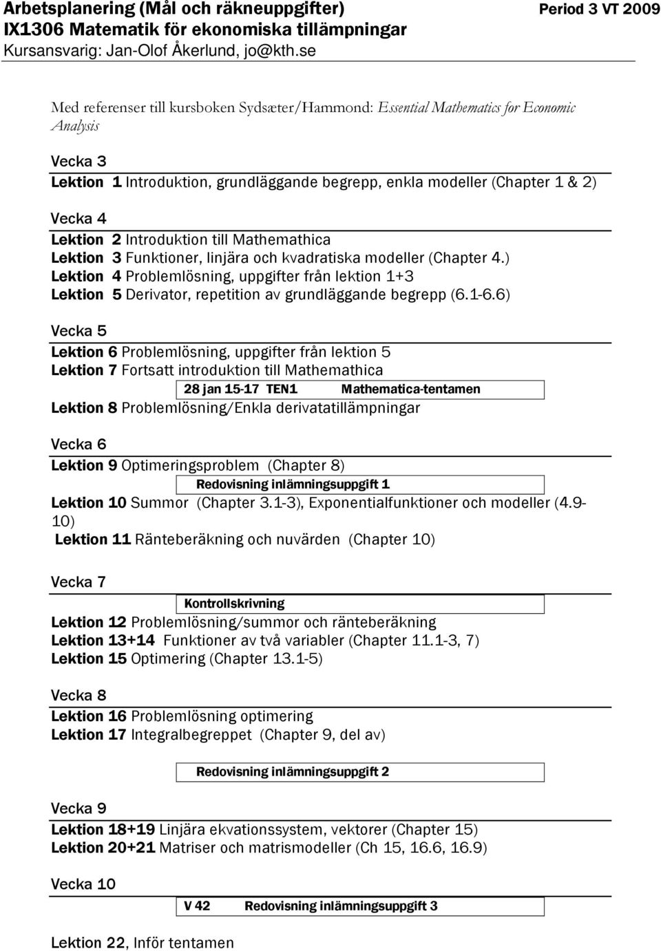 Introduktion till Mathemathica Lektion 3 Funktioner, linjära och kvadratiska modeller (Chapter 4.