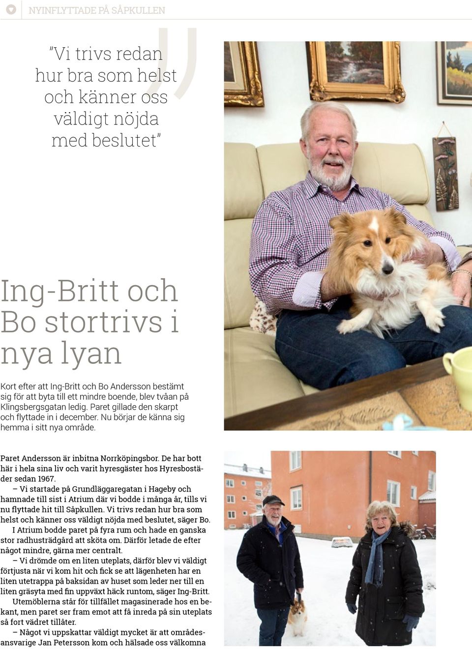 Paret Andersson är inbitna Norrköpingsbor. De har bott här i hela sina liv och varit hyresgäster hos Hyresbostäder sedan 1967.