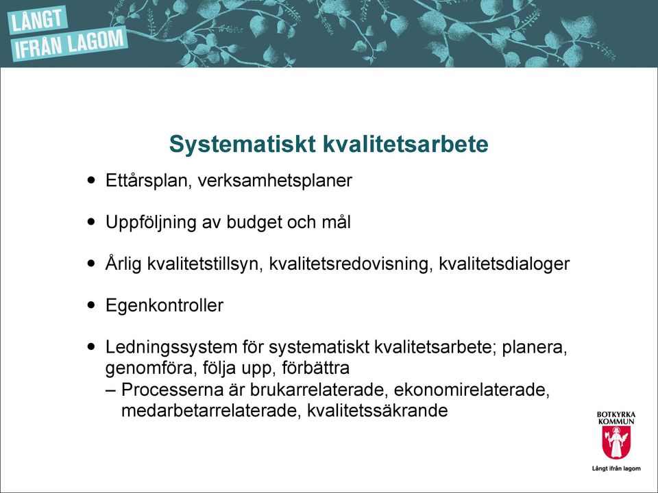 Ledningssystem för systematiskt kvalitetsarbete; planera, genomföra, följa upp,