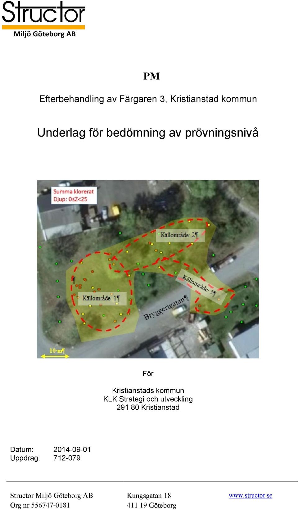 och utveckling 291 80 Kristianstad Datum: 2014-09-01 Uppdrag: