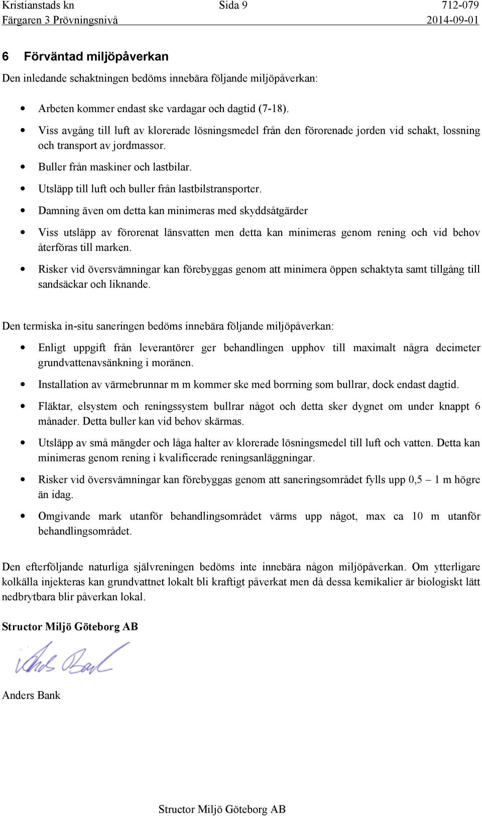 Utsläpp till luft och buller från lastbilstransporter.