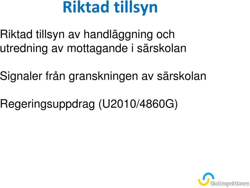 mottagande i särskolan Signaler från