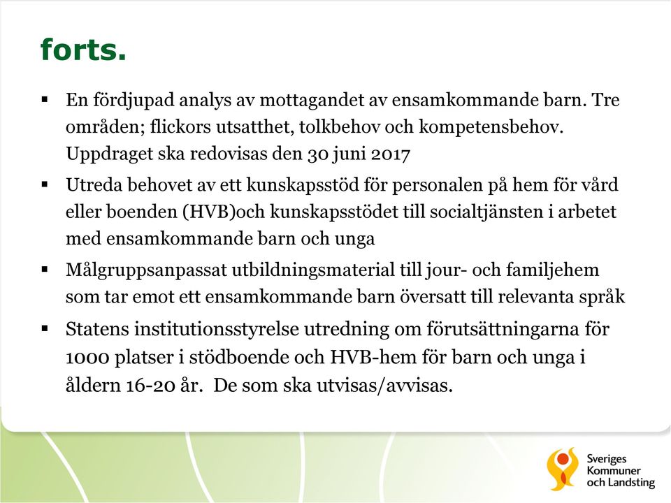socialtjänsten i arbetet med ensamkommande barn och unga Målgruppsanpassat utbildningsmaterial till jour- och familjehem som tar emot ett ensamkommande barn