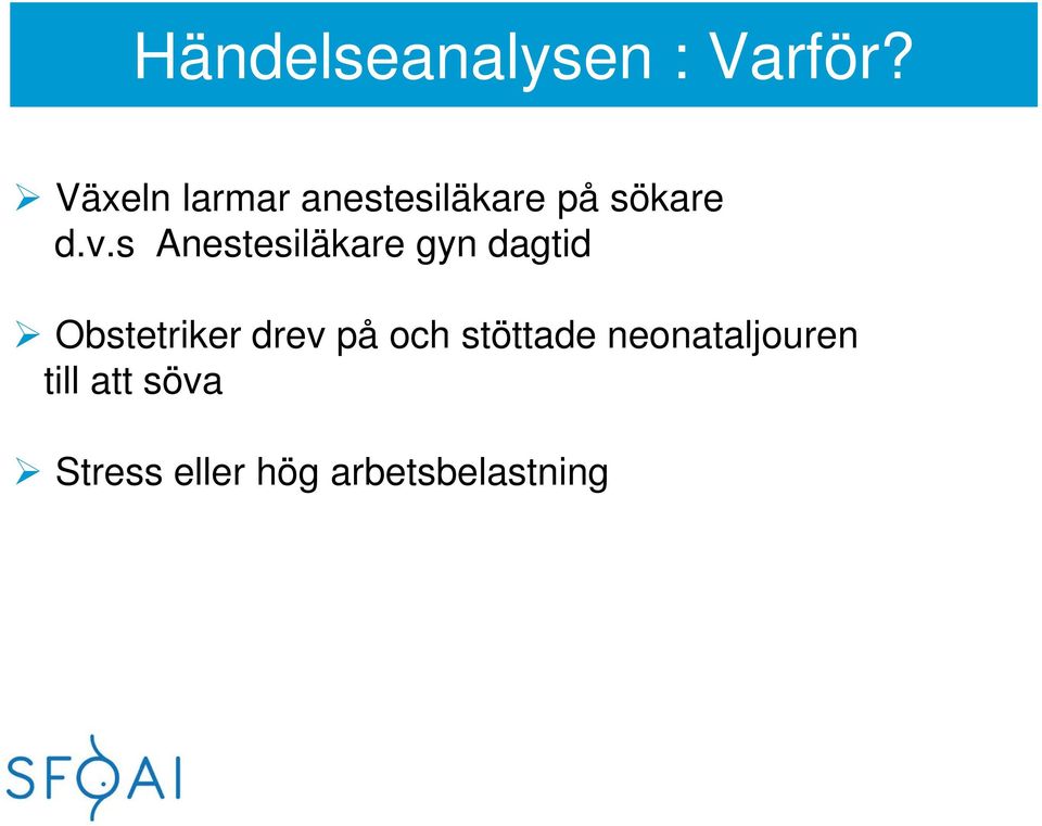 s Anestesiläkare gyn dagtid Obstetriker drev på