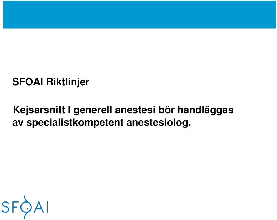 anestesi bör handläggas