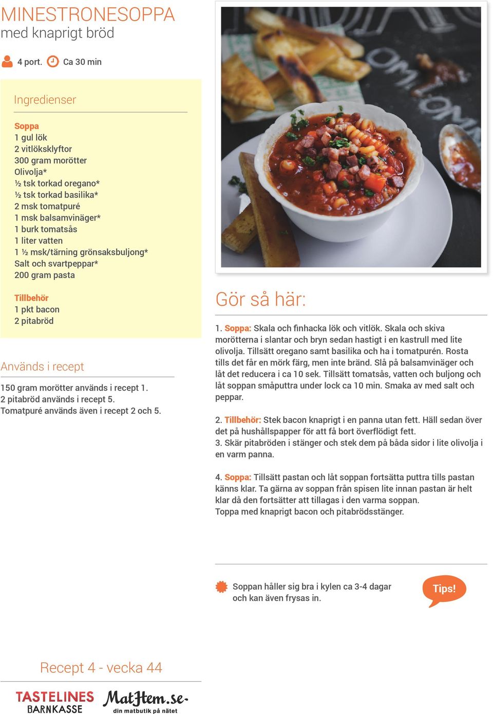 Tomatpuré används även i recept 2 och 5. 1. Soppa: Skala och finhacka lök och vitlök. Skala och skiva morötterna i slantar och bryn sedan hastigt i en kastrull med lite olivolja.