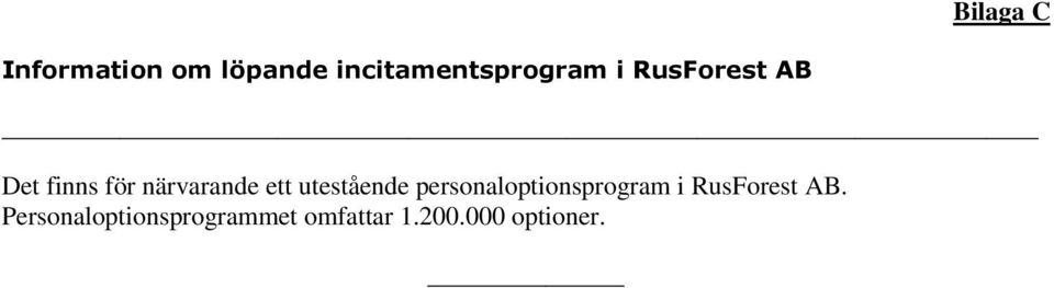 närvarande ett utestående personaloptionsprogram