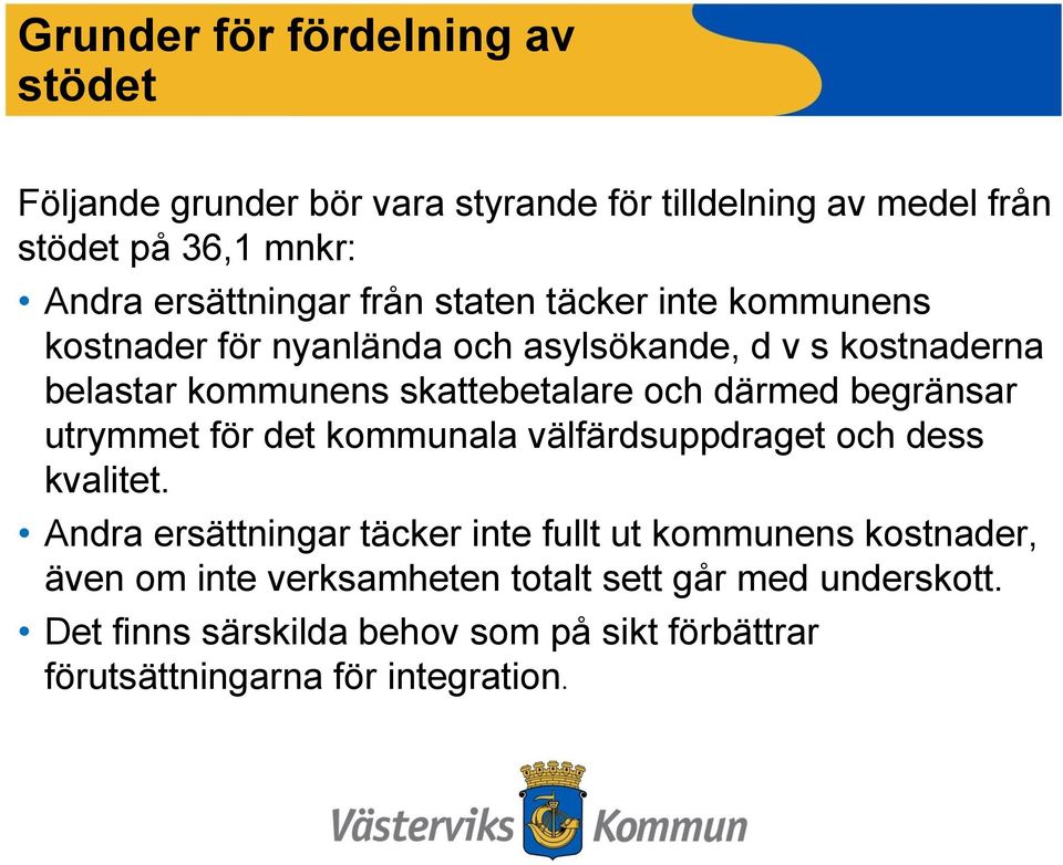 begränsar utrymmet för det kommunala välfärdsuppdraget och dess kvalitet.