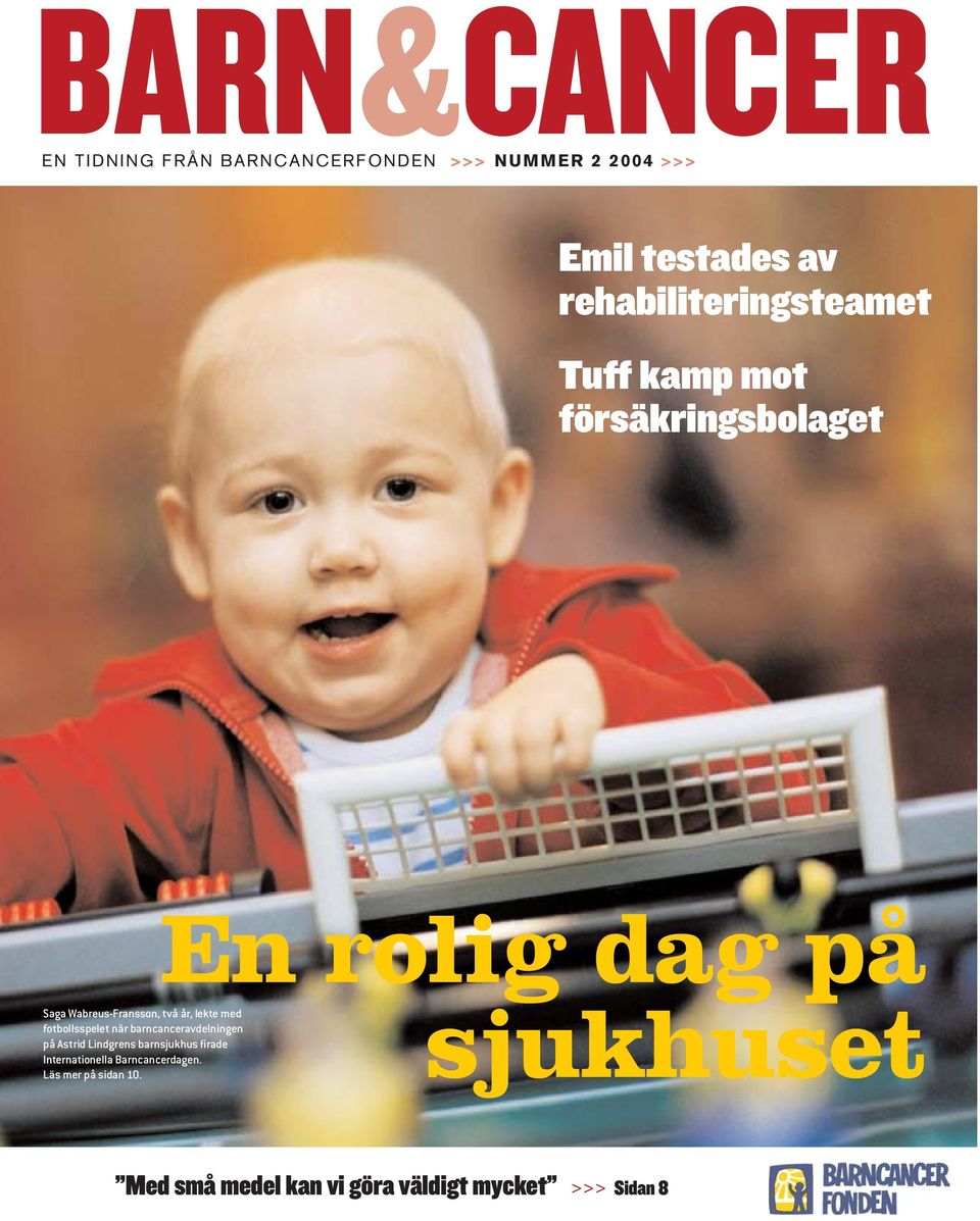 år, lekte med fotbollsspelet när barncanceravdelningen på Astrid Lindgrens barnsjukhus firade