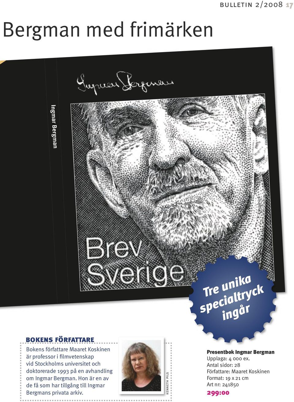 avhandling om Ingmar Bergman. Hon är en av de få som har tillgång till Ingmar Bergmans privata arkiv.