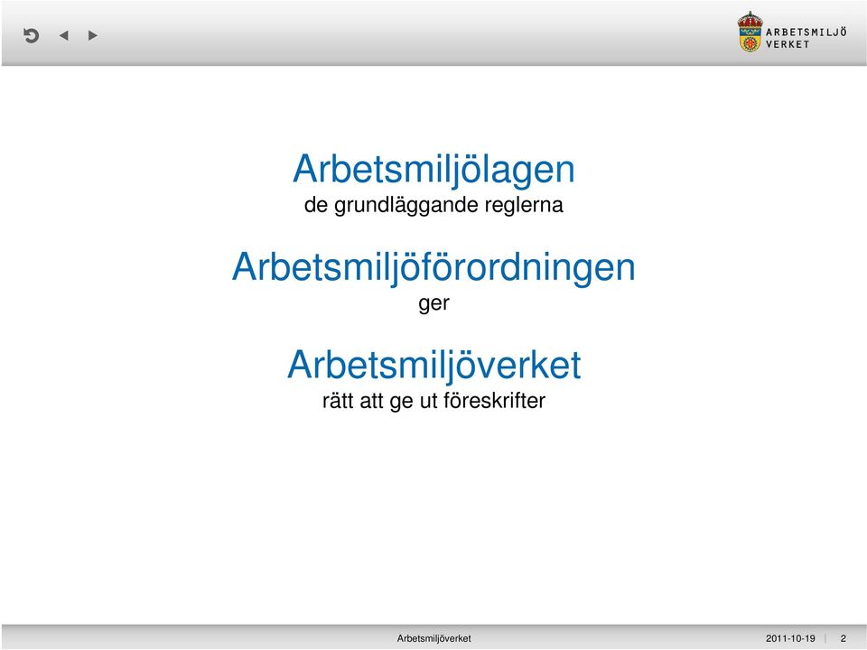 Arbetsmiljöverket rätt att ge ut