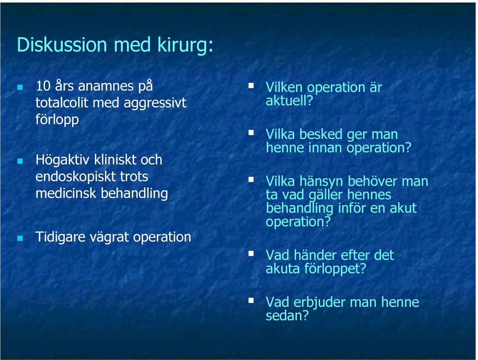 Vilka besked ger man henne innan operation?