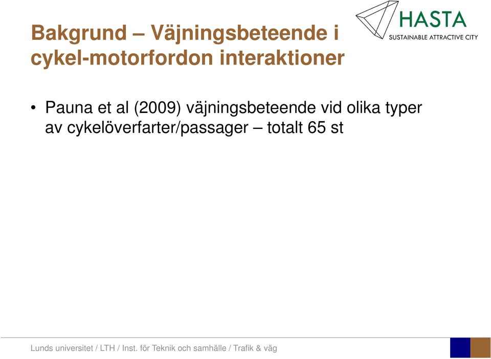 et al (2009) väjningsbeteende vid