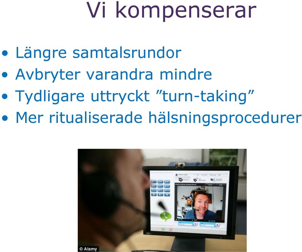 mindre Tydligare uttryckt