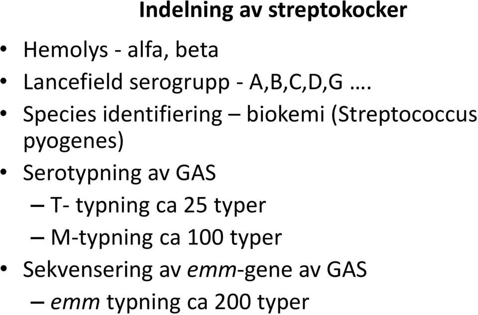 Species identifiering biokemi (Streptococcus pyogenes)