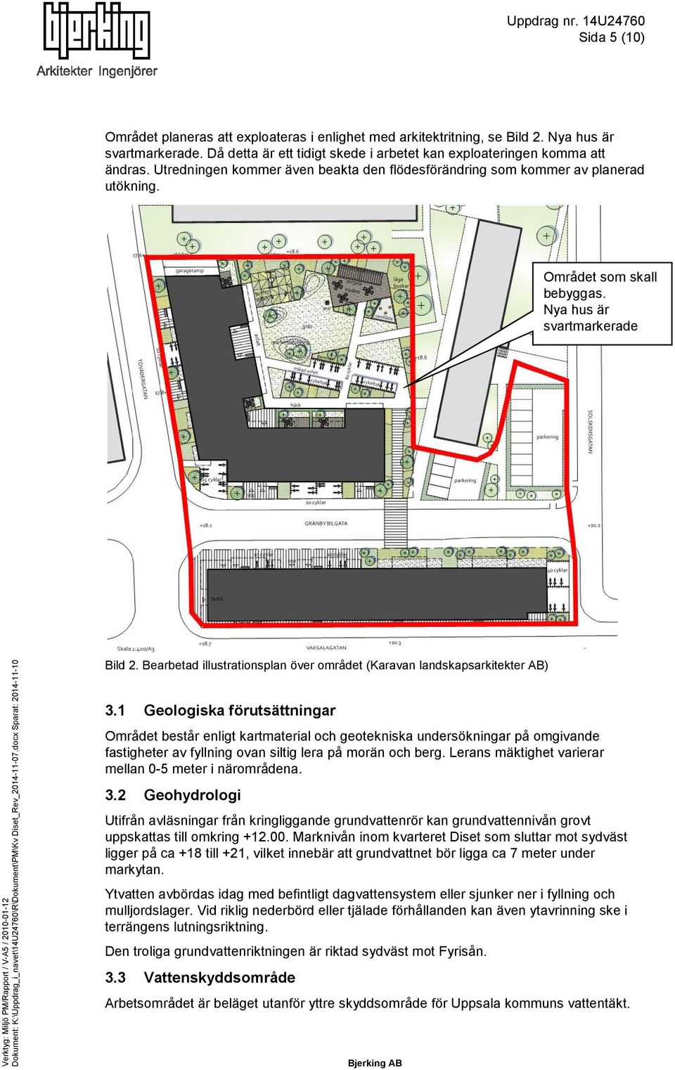 Bearbetad illustrationsplan över området (Karavan landskapsarkitekter AB) 3.