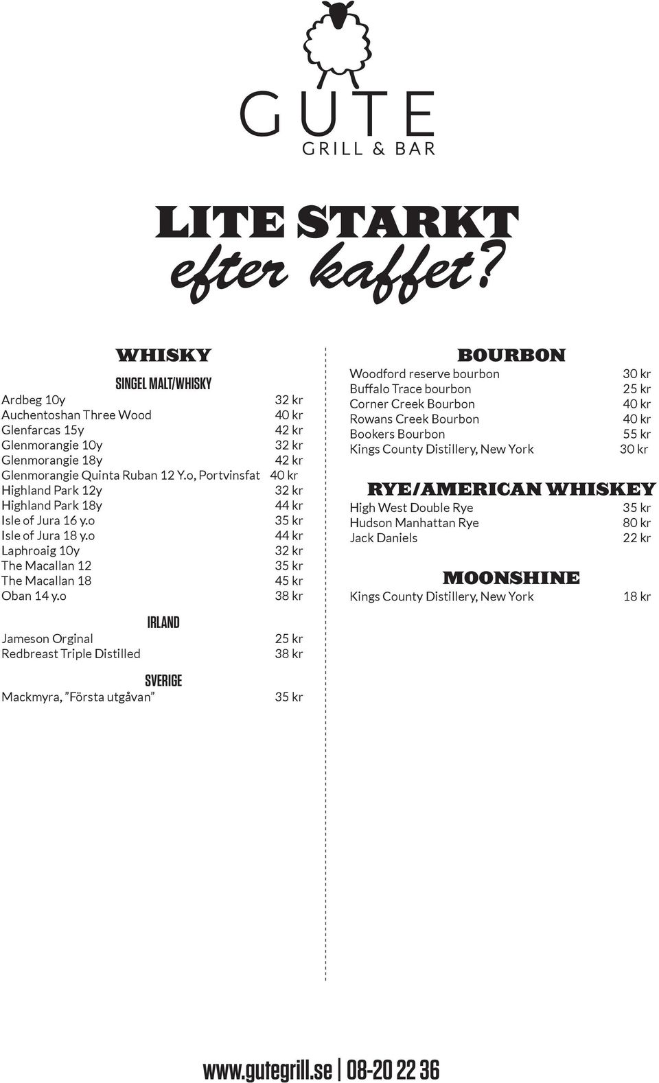 o Jameson Orginal Redbreast Triple Distilled IRLAND SVERIGE Mackmyra, Första utgåvan BOURBON Woodford reserve bourbon Buffalo Trace bourbon Corner Creek Bourbon Rowans Creek