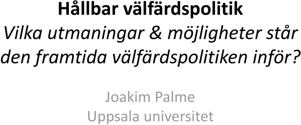 den framtida välfärdspolitiken