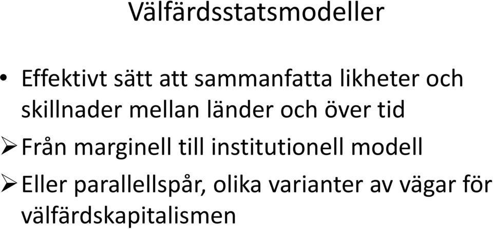 Från marginell till institutionell modell Eller