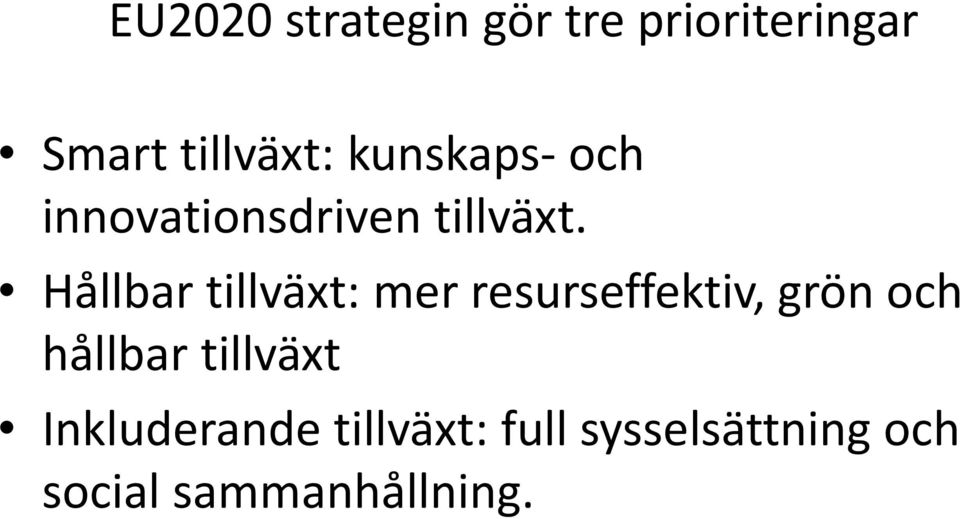 Hållbar tillväxt: mer resurseffektiv, grön och hållbar