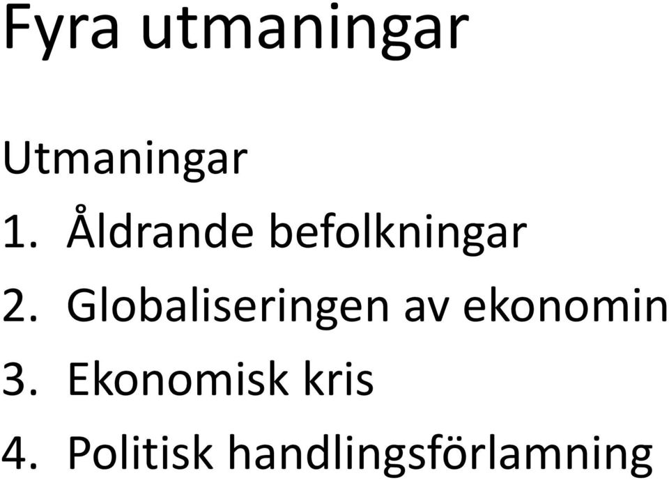 Globaliseringen av ekonomin 3.