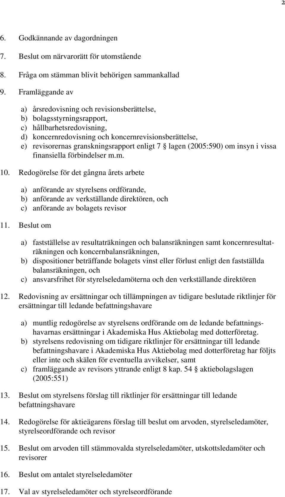 granskningsrapport enligt 7 lagen (2005:590) om insyn i vissa finansiella förbindelser m.m. 10.