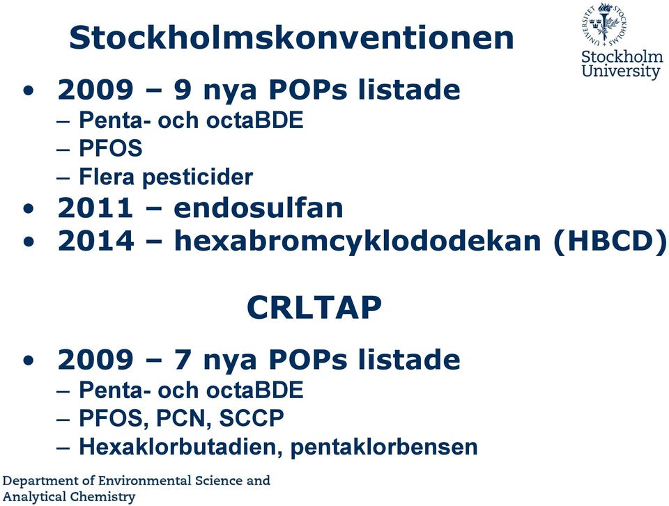 hexabromcyklododekan (HBCD) CRLTAP 2009 7 nya POPs listade