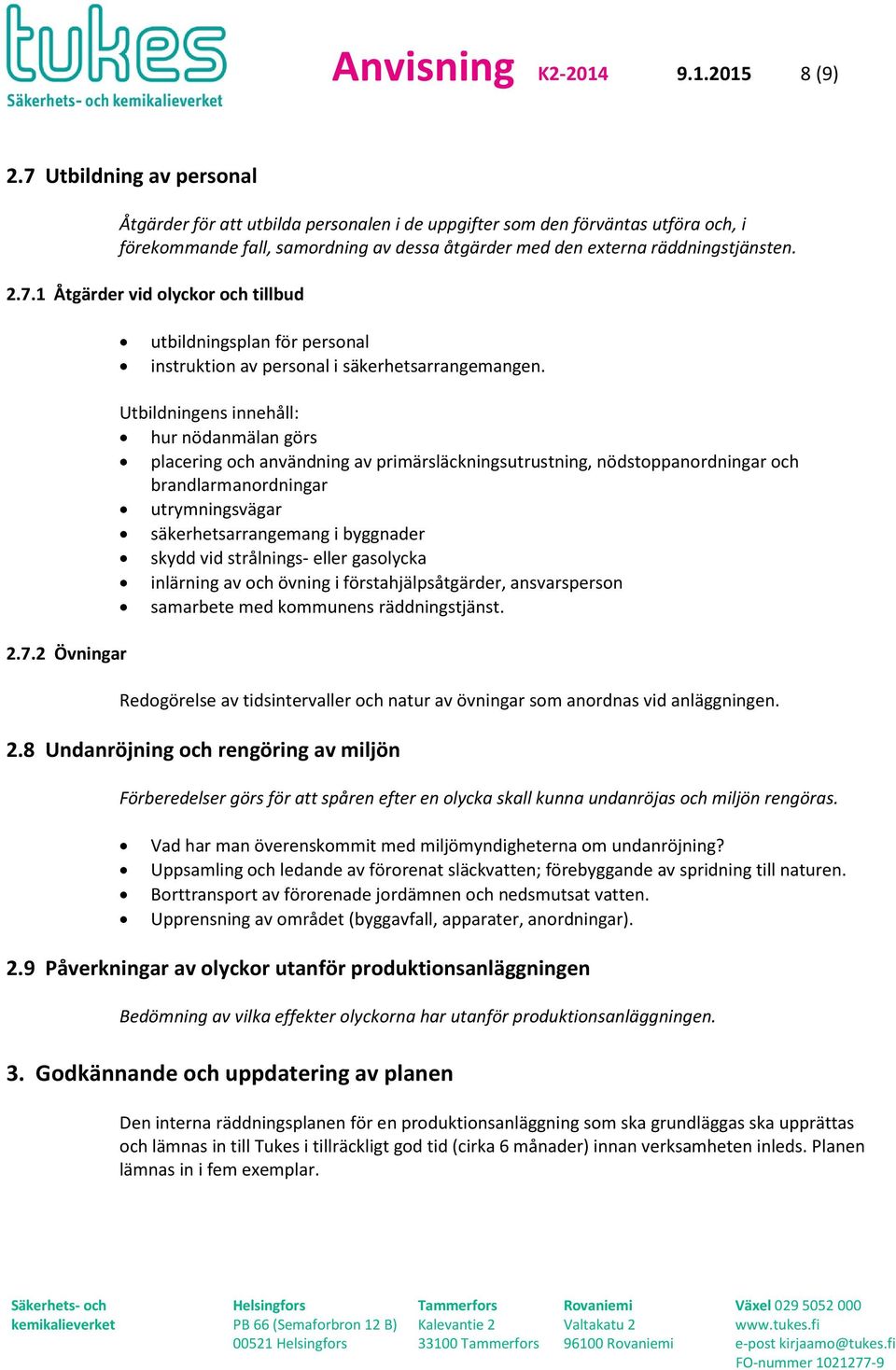 7.2 Övningar utbildningsplan för personal instruktion av personal i säkerhetsarrangemangen.