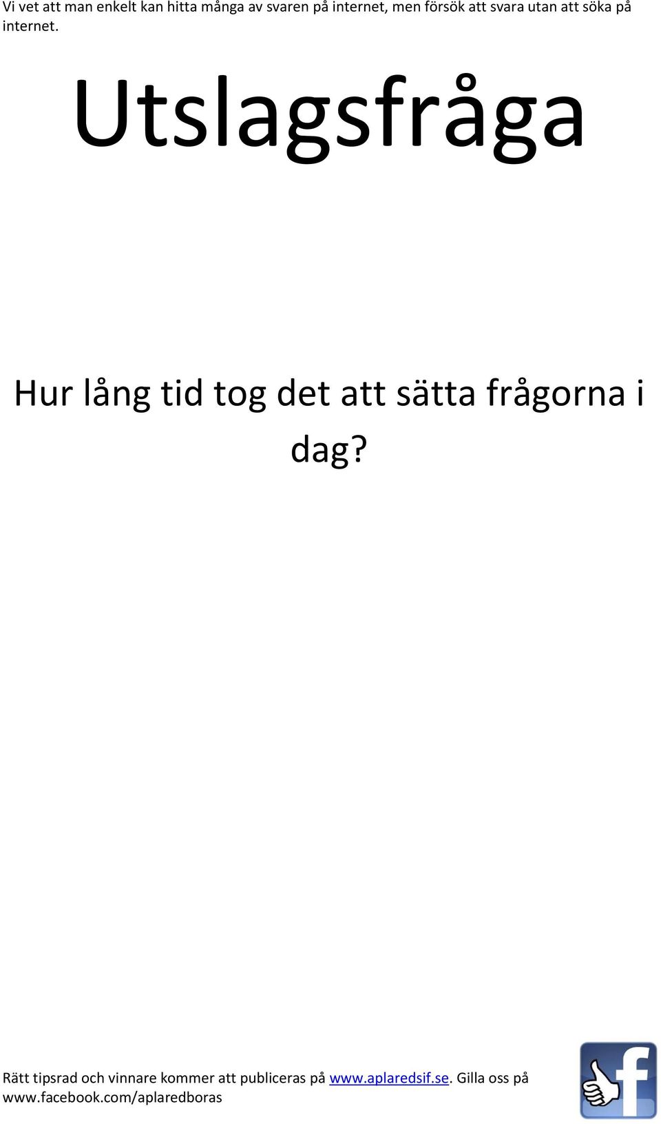 tog det att