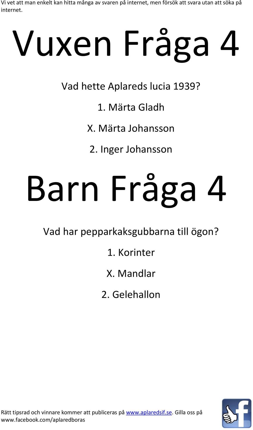Inger Johansson Barn Fråga 4 Vad har