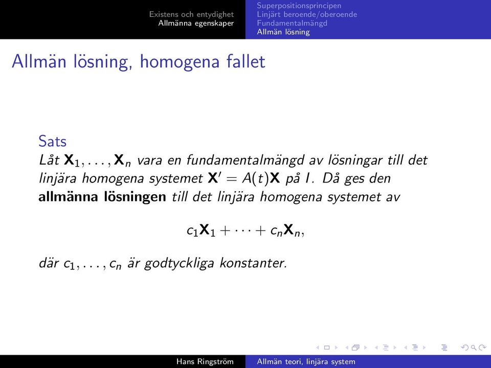 homogena systemet X = A(t)X på I.