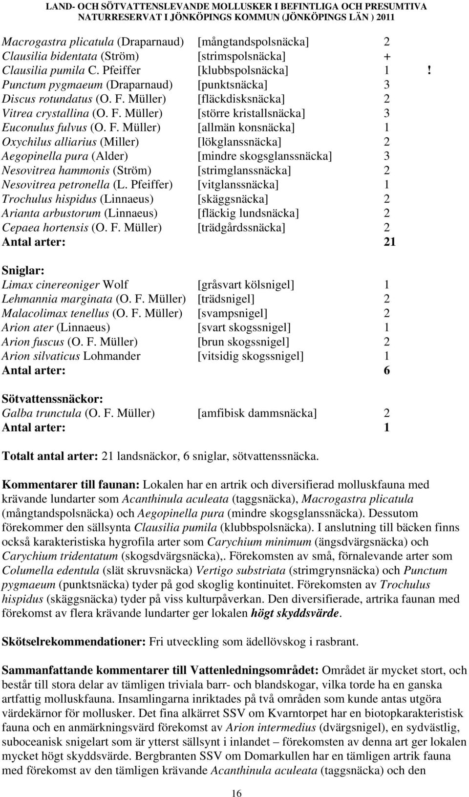 Müller) [fläckdisksnäcka] 2 Vitrea crystallina (O. F.