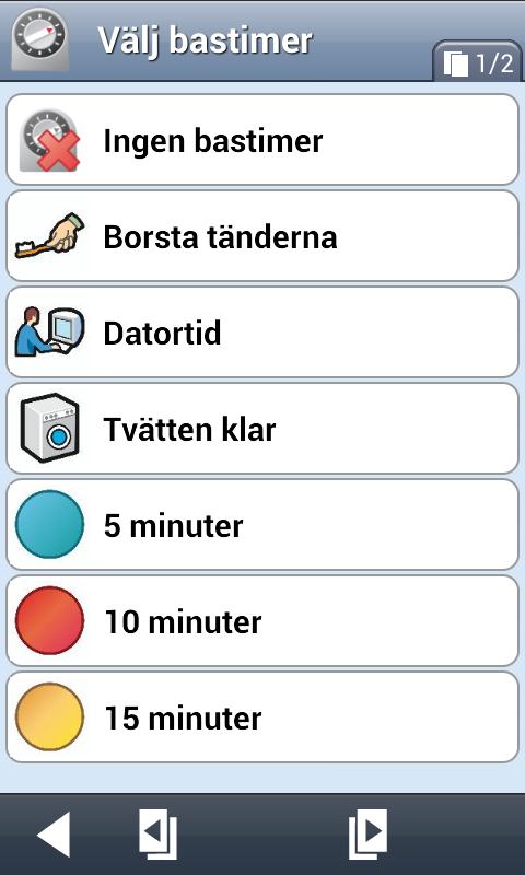 Bastimers i myabilia Förprogrammerade timers som gör inläggningen enklare Möjligt att ha flera timers igång samtidigt