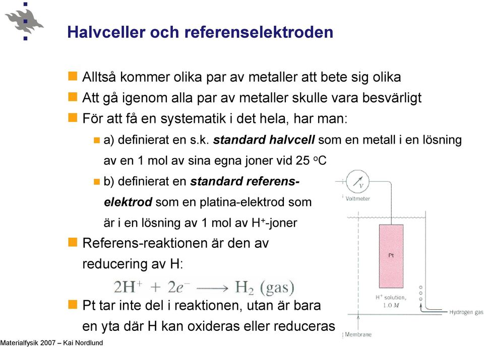 i det hela, har man: a) definierat en s.k.