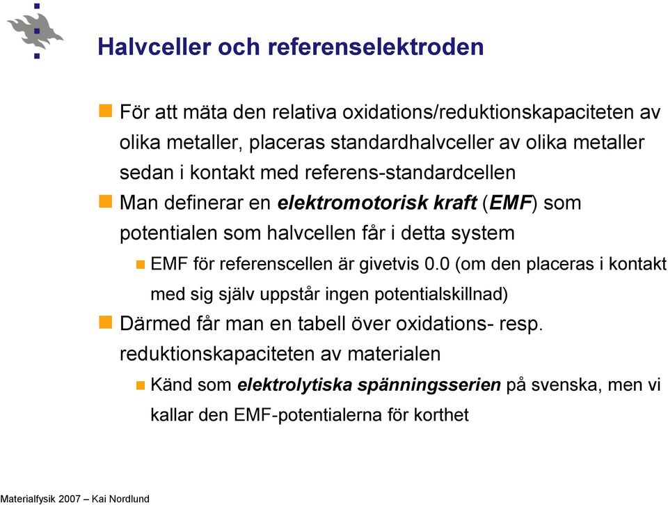 EMF för referenscellen är givetvis 0.