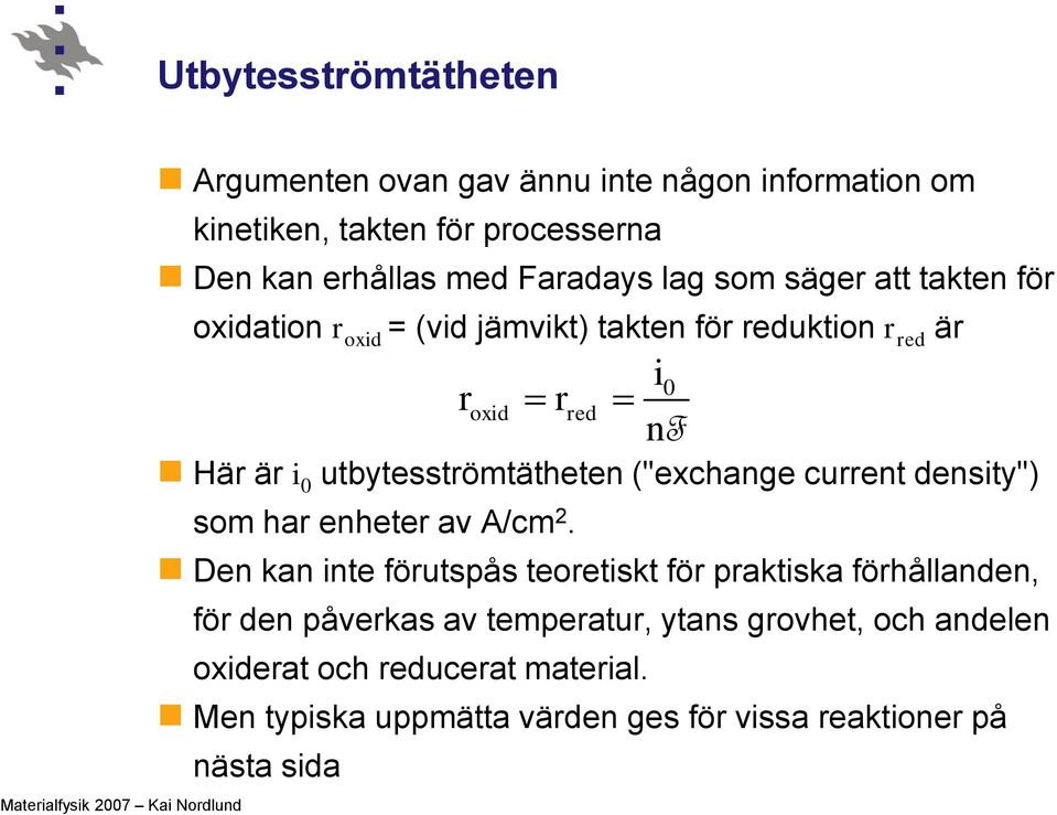 current density") som har enheter av A/cm 2.