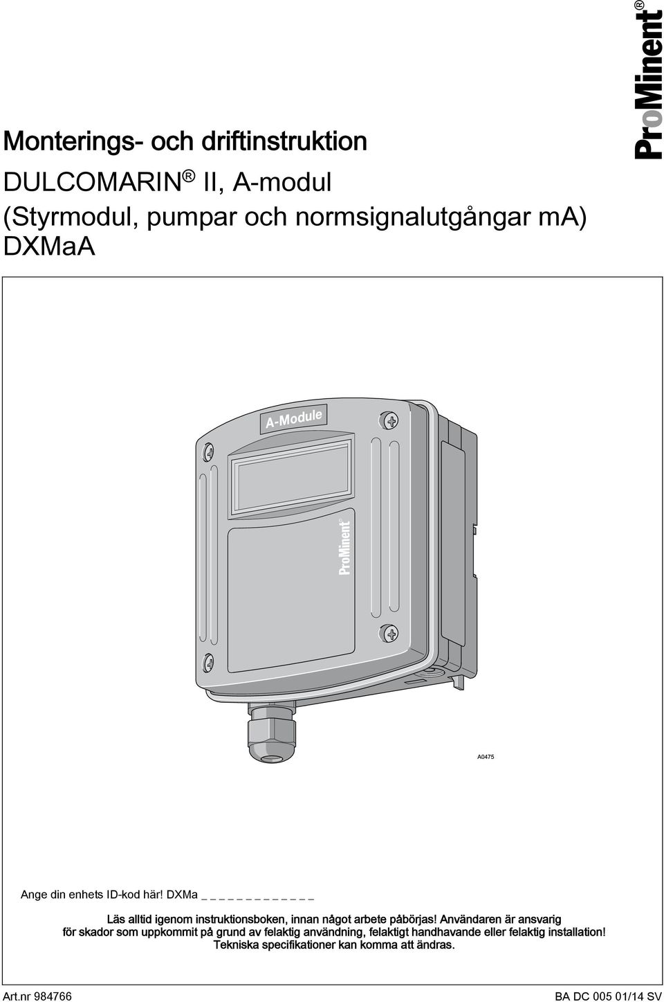 DXMa _ Läs alltid igenom instruktionsboken, innan något arbete påbörjas!