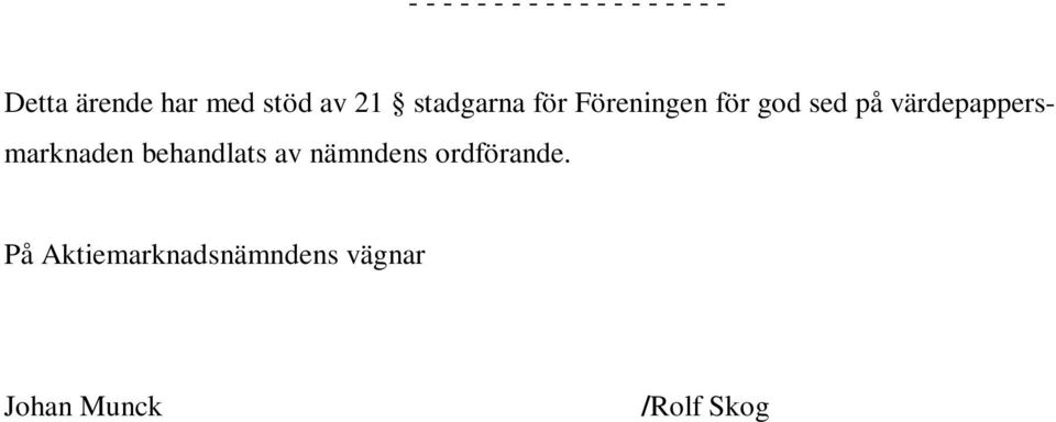 värdepappersmarknaden behandlats av nämndens ordförande.