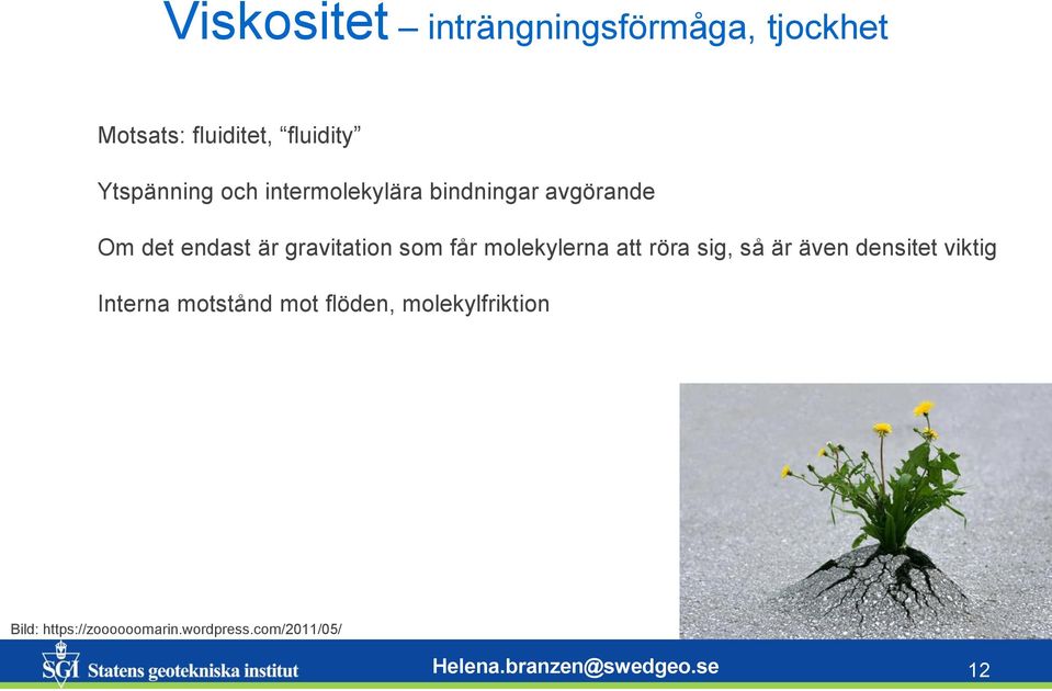 gravitation som får molekylerna att röra sig, så är även densitet viktig