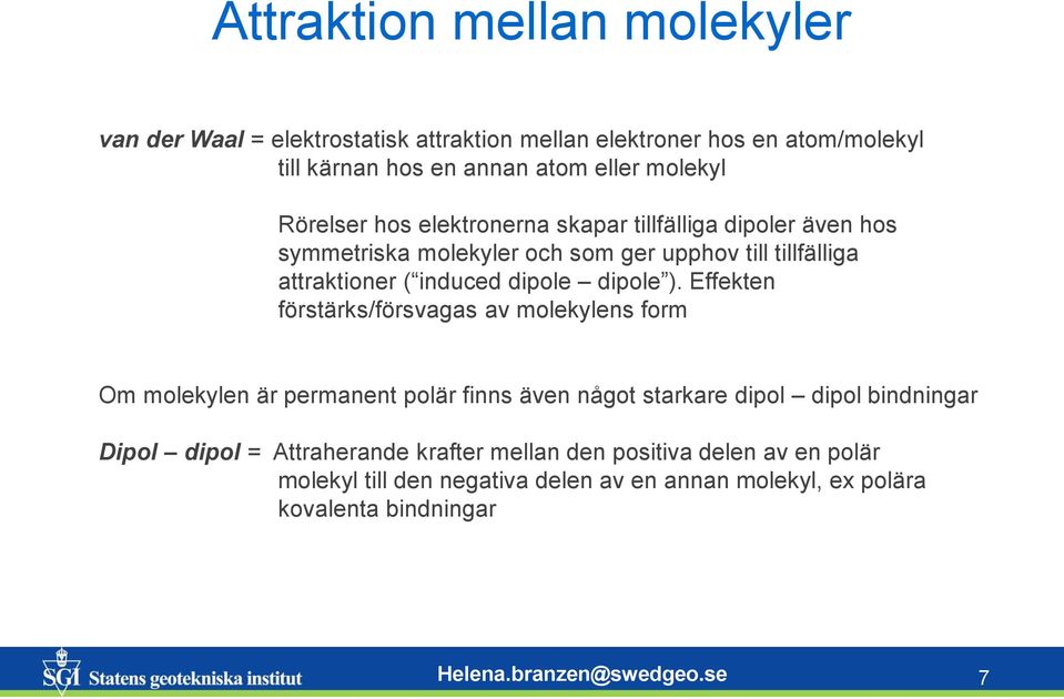 induced dipole dipole ).