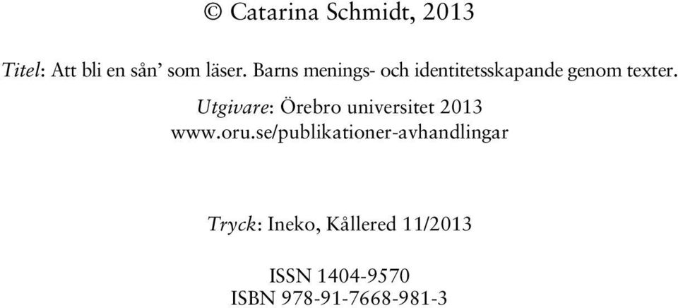Utgivare: Örebro universitet 2013 www.oru.