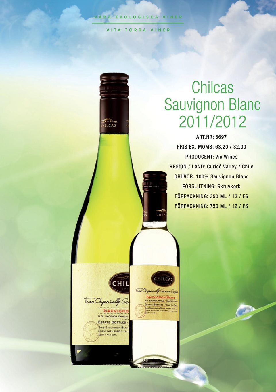 Curicó Valley / Chile DRUVOR: 100% Sauvignon Blanc