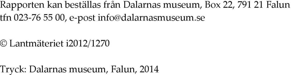 00, e-post info@dalarnasmuseum.