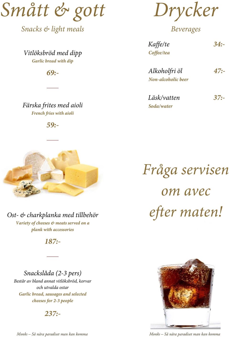 avec Ost- & charkplanka med tillbehör Variety of cheeses & meats served on a plank with accessories efter maten!