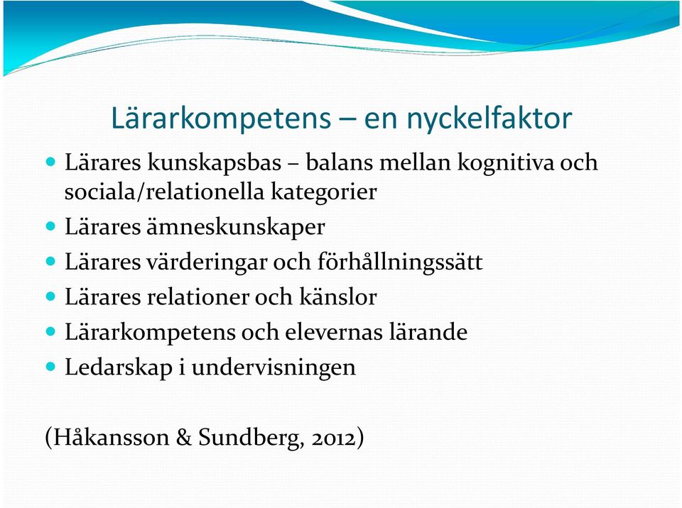 värderingar och förhållningssätt Lärares relationer och känslor