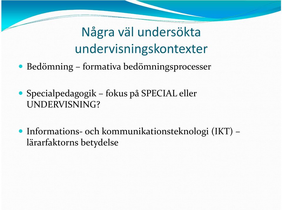 Specialpedagogik fokus på SPECIAL eller