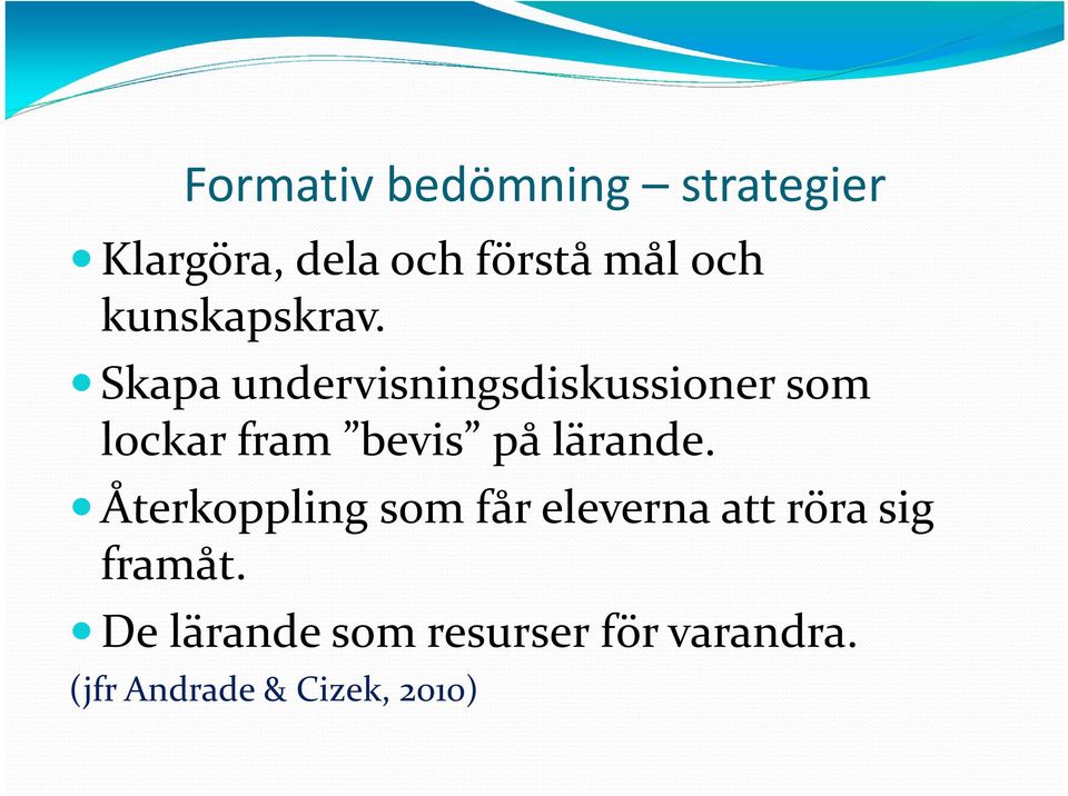 Skapa undervisningsdiskussioner som lockar fram bevis på lärande.