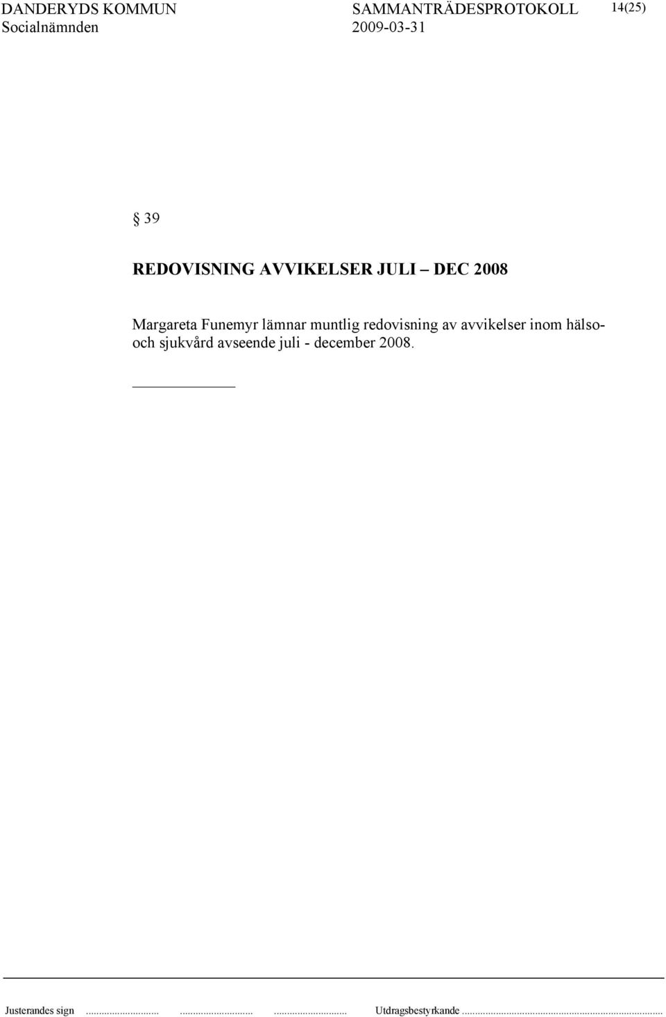 muntlig redovisning av avvikelser inom